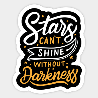 Stars Can't Shine Without Darkness Sticker